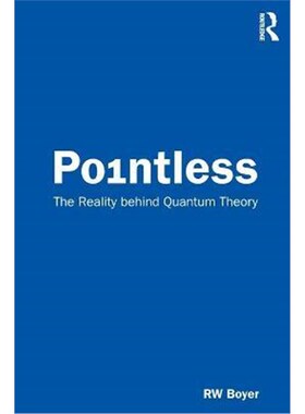 按需印刷不退不换Pointless:The Reality behind Quantum Theory[9780367337193]
