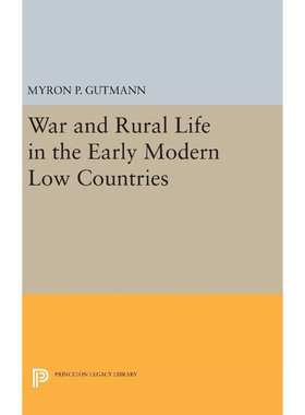 按需印刷不退不换War and Rural Life in the Early Modern Low Countries[9780691643397]