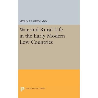 按需印刷不退不换War and Rural Life in the Early Modern Low Countries[9780691643397]