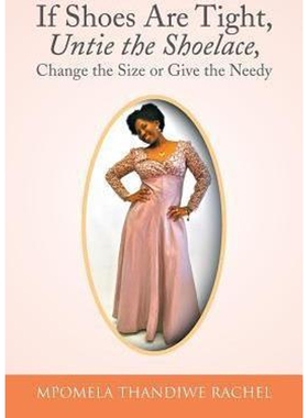 按需印刷If Shoes Are Tight, Untie the Shoelace, Change the Size or Give the Needy[9781499065039]