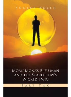 按需印刷不退不换Moan Mona's Bleu Man and the Scarecrow's Wicked Twig[9781483683133]