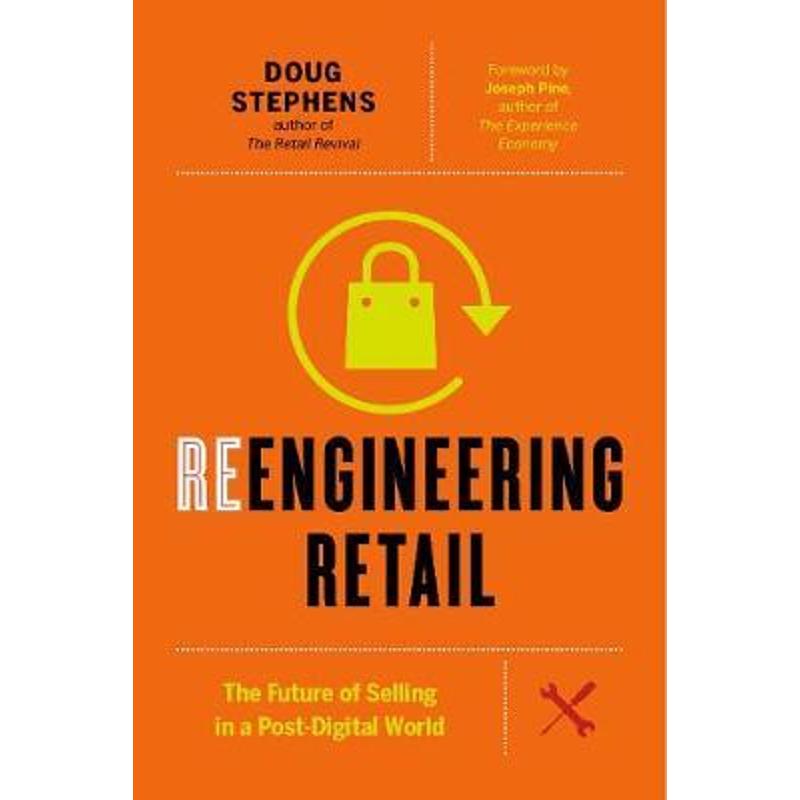 预订Reengineering Retail:The Future of Selling in a Post-Digital World