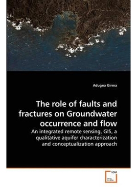 按需印刷The role of faults and fractures on             Groundwater occurrence and flow[9783639243390]