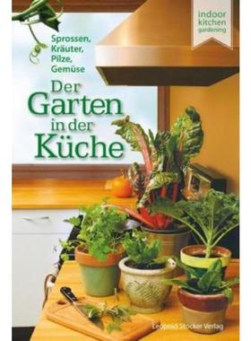 预订【德语】 Der Garten in der Küche:Sprossen, Kräuter, Pilze, Gemüse. indoor kitchen