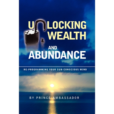 按需印刷不退不换Unlocking Wealth and Abundance[9781456847142]
