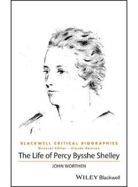 按需印刷The Life of Percy Bysshe Shelley:A Critical Biography[9781118534045]