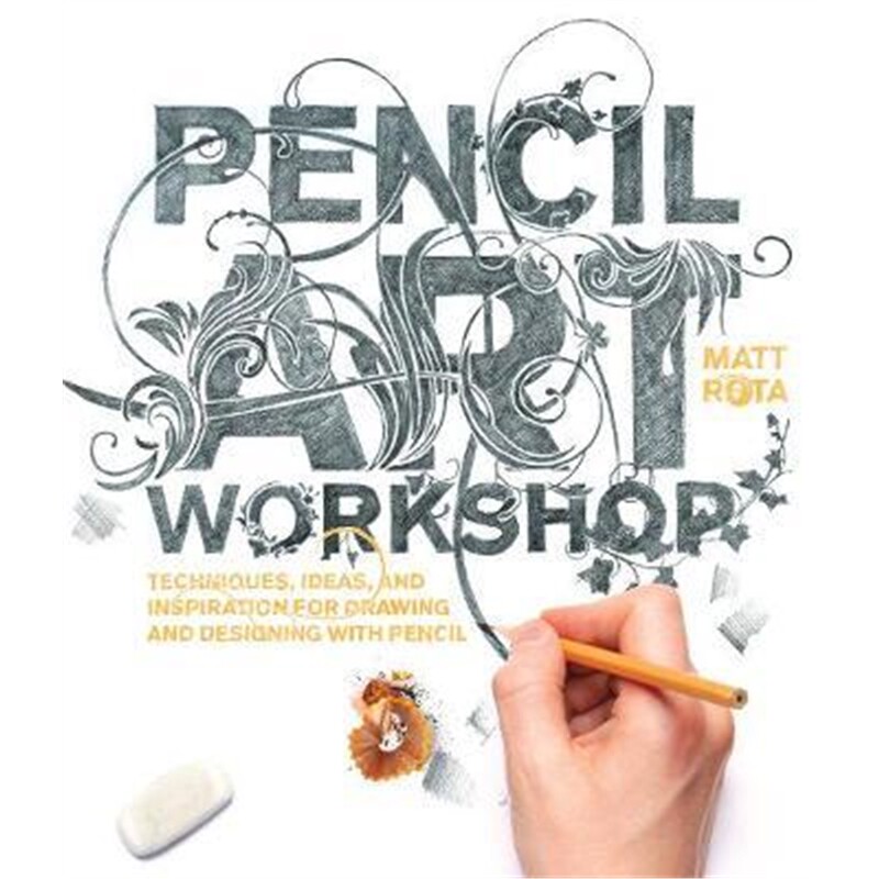 预订不退不换Pencil Art Workshop:Techniques, Ideas, and Inspiration for Drawing and Designing with Pencil