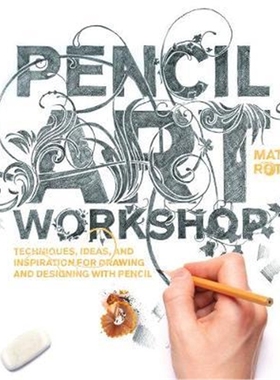 预订Pencil Art Workshop:Techniques, Ideas, and Inspiration for Drawing and Designing with Pencil