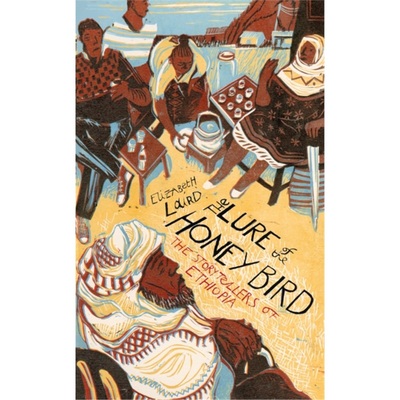 预订The Lure of the Honey Bird:The Storytellers of Ethiopia[9781846972461]
