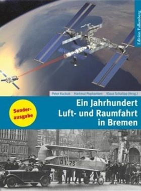 预订【德语】 Ein Jahrhundert Luft- und Raumfahrt in Bremen:Von den frühesten Flugversuchen zum Airbus und zur Ariane. S