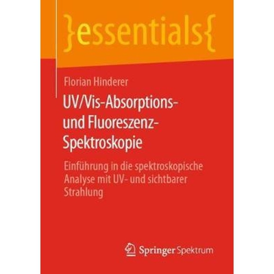 预订不退不换Uv/Vis-Absorptions- Und Fluoreszenz-Spektroskopie:Einfuhrung in Die Spektroskopische Analyse Mit Uv- Und Sic