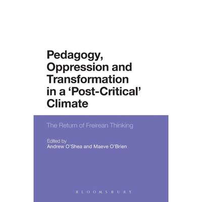 按需印刷Pedagogy, Oppression and Transformation in a  Post-Critical  Climate[9781472507280]