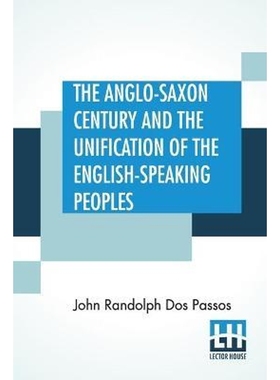 按需印刷The Anglo-Saxon Century And The Unification Of The English-Speaking Peoples[9789390015245]