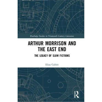 按需印刷不退不换Arthur Morrison and the East End:The Legacy of Slum Fictions[9780367188238]