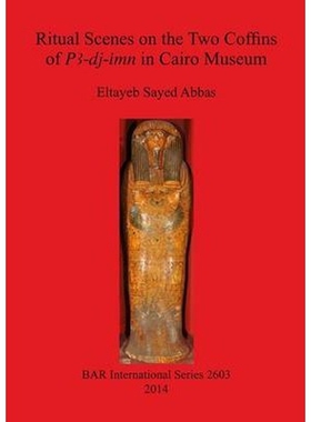 按需印刷不退不换Ritual Scenes on the Two Coffins of PA-dj-imn in Cairo Museum[9781407312354]