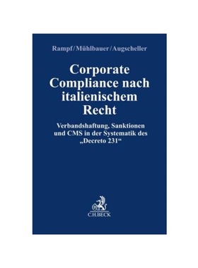 预订【德语】Corporate Compliance nach Italienischem Recht:Verbandshaftung, Sanktionen und CMS in der Systematik des 'Dec