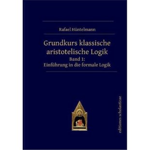 die Logik klassische Bd.1 Einführung Logik. Grundkurs aristotelische formale 预订 德语