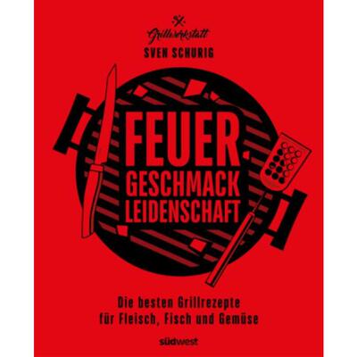 预订【德语】 Feuer. Geschmack. Leidenschaft.:Die besten Grillrezepte für Fleisch, Fisc
