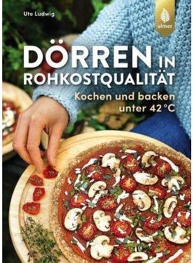 预订【德语】 Dörren in Rohkostqualität:Kochen und backen unter 42 °C