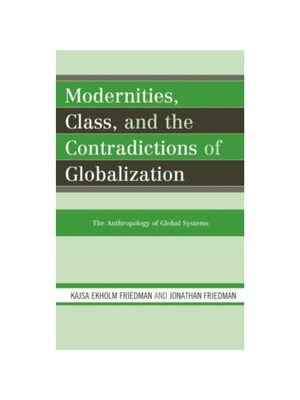 按需印刷不退不换Modernities, Class, and the Contradictions of Globalization[9780759111134]