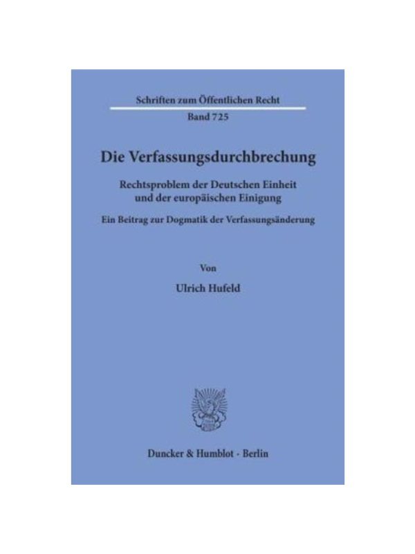 预订不退不换德语Die Verfassungsdurchbrechung.:Rechtsproblem der Deutschen Einheit und der europ?ischen Einigung. Ein Bei