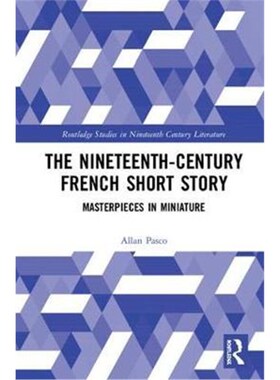 按需印刷不退不换The Nineteenth-Century French Short Story:Masterpieces in Miniature[9780367332716]
