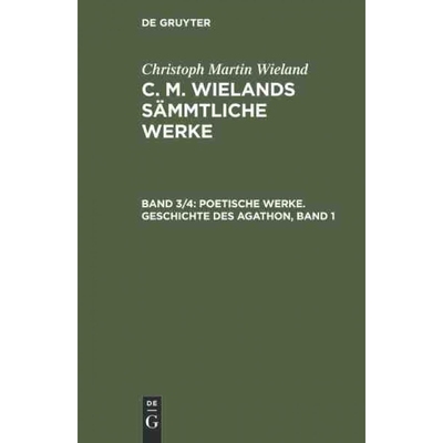 按需印刷DEG Poetische Werke. Geschichte des Agathon, Band 1[9783111292694]