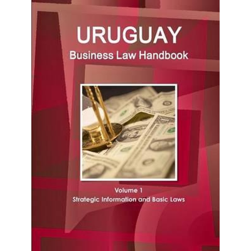 按需印刷Uruguay Business Law Handbook Volume 1 Strategic Information and Basic Laws[9781514502228]