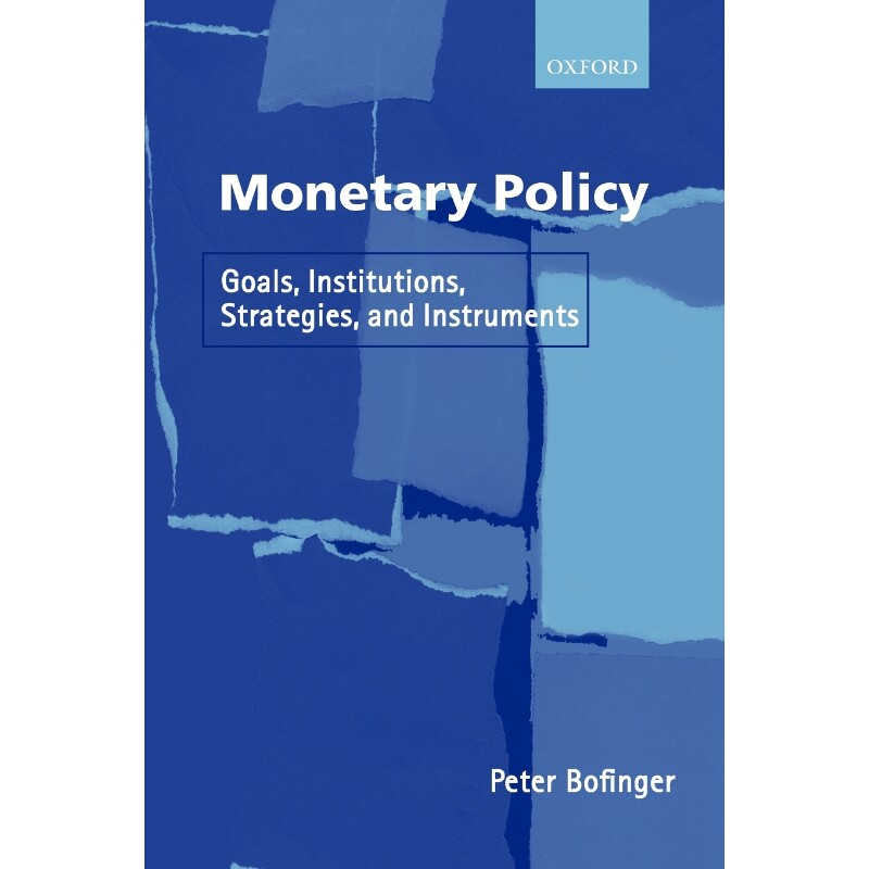 按需印刷不退不换Monetary Policy:Goals, Institutions, Strategies, and Instruments[9780199248568]