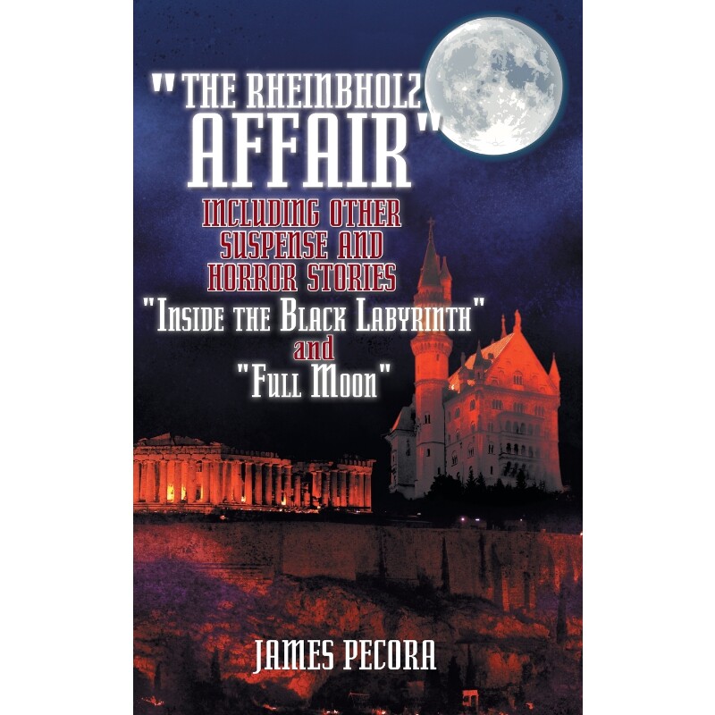 预订不退不换The Rheinbholz Affair Including Other Suspense and Horror Stories Inside the Black Labyrinth and Ful