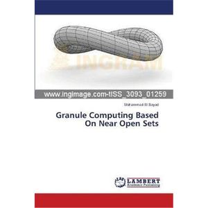 按需印刷Granule Computing Based On Near Open Sets[9783659537646]