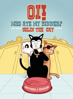 按需印刷Oi! Who Ate my Dinner? and other Colin the Cat Stories[9781847487667]