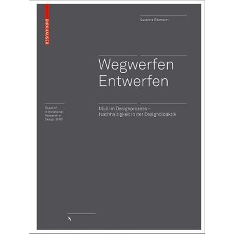 预订不退不换Wegwerfen   Entwerfen:Mull im Designprozess - Nachhaltigkeit in der Designdidaktik