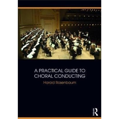 预订Practical Guide to Choral Conducting[9781138058446]