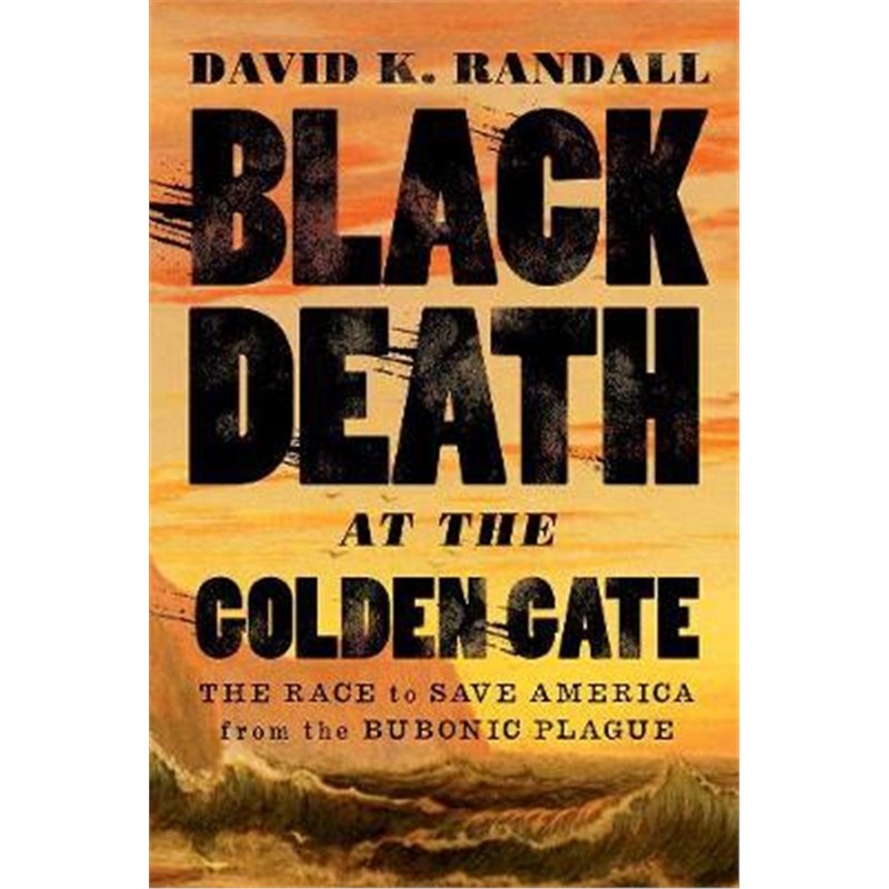 预订black death at the golden gate:the race to save america from