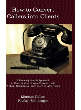 按需印刷How to Convert Callers to Clients[9781946203410]