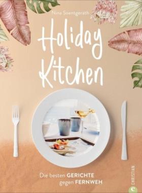 预订【德语】 Holiday Kitchen:Die besten Gerichte gegen Fernweh