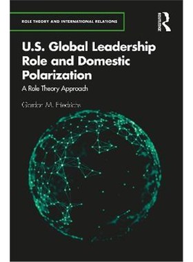 按需印刷U.S. Global Leadership Role and Domestic Polarization:A Role Theory Approach[9780367544836]
