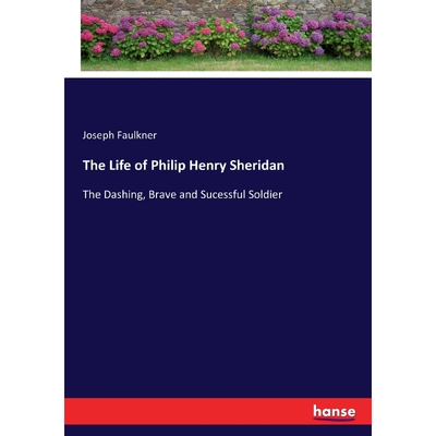 按需印刷The Life of Philip Henry Sheridan[9783337135904]