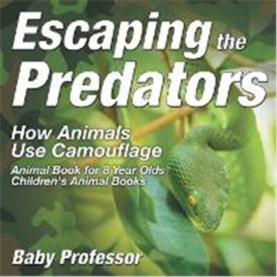 按需印刷不退不换 Escaping the Predators: How Animals Use Camouflage  Anim  逃离捕食者：动物如何运用伪装