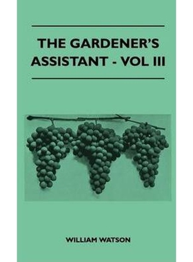 按需印刷The Gardener's Assistant - Vol III[9781446512913]