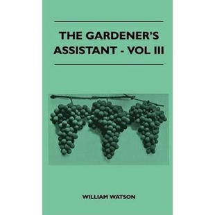 按需印刷The Gardener's Assistant - Vol III[9781446512913]