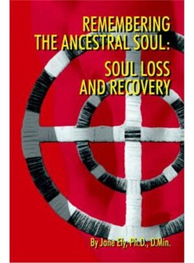 预订不退不换Remembering the Ancestral Soul:Soul Loss and Recovery