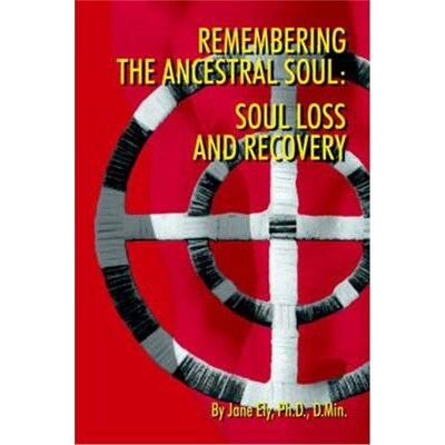 预订Remembering the Ancestral Soul:Soul Loss and Recovery