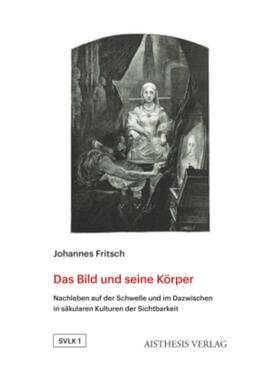 预订不退不换德语 Das Bild und seine Körper:Nachleben auf der