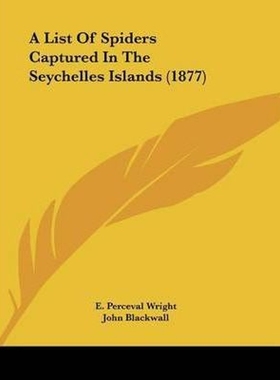 按需印刷A List Of Spiders Captured In The Seychelles Islands (1877)[9781120121769]