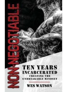 预订Non-Negotiable:Ten Years Incarcerated- Creating the Unbreakable Mindset
