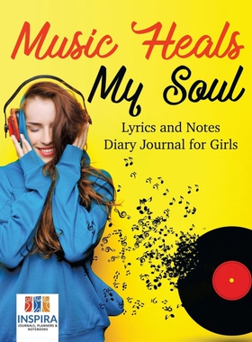 按需印刷不退不换Music Heals My Soul | Lyrics and Notes | Diary Journal for Girls[9781645212935]