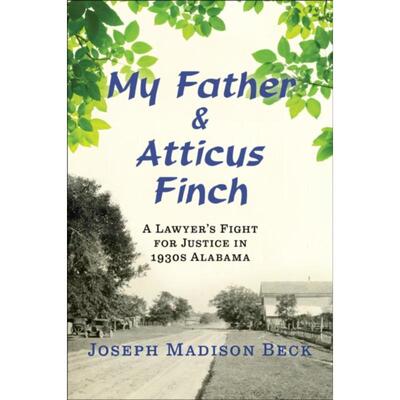 预订My Father and Atticus Finch:A Lawyer's Fight for Justice in 1930s Alabama