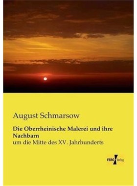 预订【德语】 Die Oberrheinische Malerei und ihre Nachbarn:um die Mitte des XV. Jahrhunderts